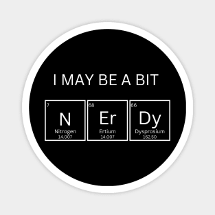 I may be a bit nerdy Magnet